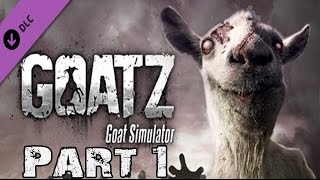 Goat Simulator GoatZ DLC Walkthrough Part 1 Gameplay Lets Play Review