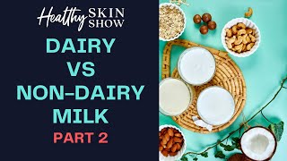 Dairy vs Non-Dairy Milk: Which Is Better For You (And The Planet)? - PART 2 | Jennifer Fugo