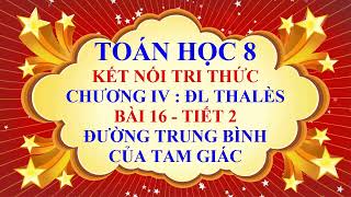 Toán học lớp 8 - Kết nối tri thức - Chương 4 - Bài 16 - Đường trung bình của tam giác - Tiết 2