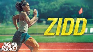 Zidd - Rashmi Rocket | Taapsee Pannu | Nikhita Gandhi | Amit Trivedi | Kausar Munir