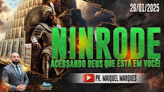 NINRODE: ACESSANDO DEUS QUE ESTÁ EM VOCÊ | PASTOR MAIQUEL MARQUES | RIO DE JANEIRO - 26/01/25