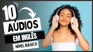 SUPER TREINO DE LISTENING PARA NÍVEL BÁSICO - 10 TEXTOS EM INGLÊS (ÁUDIO COM TRANSCRIÇÃO)