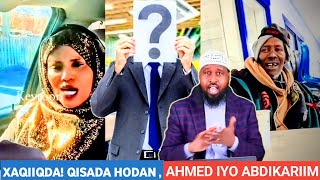 XAQIIQDA QISADA DHABTA AH EE HODAN, AHMED IYO ABDIKARIIN! CADEEYMO. FADLAN IGA GAARSIYA HODAN