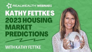 2023 Housing Market Predictions from Expert Investor, Kathy Fettke