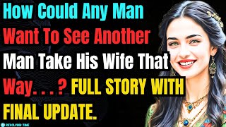 How Could Any Man Want To See Another Man Take His Wife That Way...? FULL STORY WITH FINAL UPDATE.