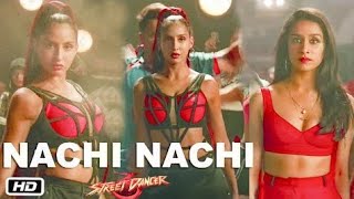 Nachi nachi ja tu ( full video song ) Varun dhawan shraddha  Nora fatehi
