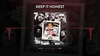 C-Money Baby - Keep It Honest [Official Audio]