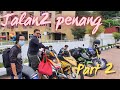 Ride ke Penang | Part 2| RS150 Y15 MT15 Dinamik120 TRK251