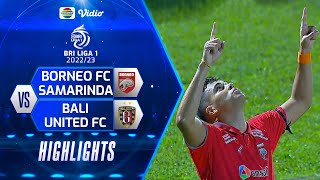 Highlights - Borneo FC Samarinda VS Bali United FC | BRI Liga 1 2022/2023