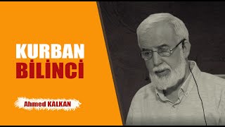 Kurban Bilinci - Ahmed KALKAN (Kısa Video)