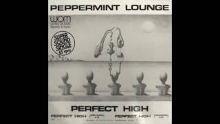 Peppermint Lounge - Perfect High