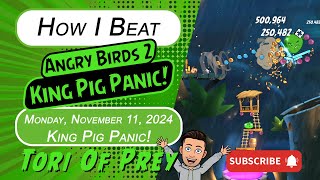 How I Beat Angry Birds 2 King Pig Panic!  November 11 - Complete!  Bonus Card!