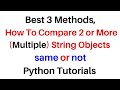 Top 3 methods compare two or more strings objects in python .py tutorial