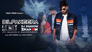 Dil Fakeera(Official Remix)| DJ Shadow Dubai |Udit Saxena | ft. Bhavin & Sameeksha Sud | TopShotLife