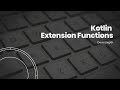 Kotlin Extension Functions Explained with Real Examples | DevInDepth