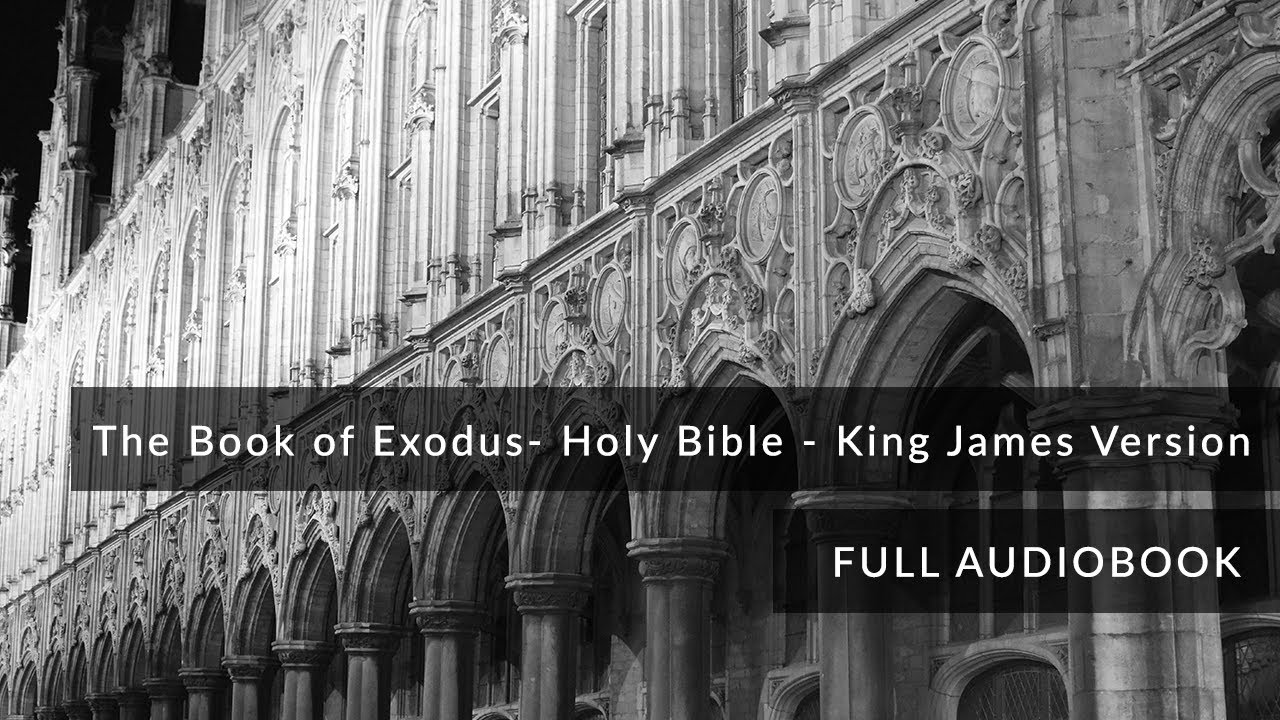 The Book Of Exodus Holy Bible - King James Version - FULL AUDIOBOOK ...