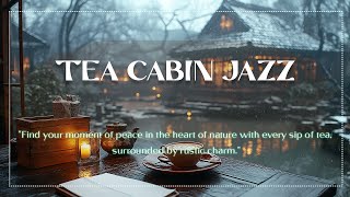 Rustic Winter In A Tea Cabin 🫖🍵 Smooth Jazz For Peaceful Focus