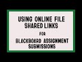 Submitting a OneDrive shared link on a Blackboard Assignment