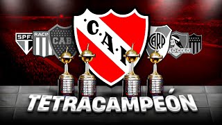 LAS 4 LIBERTADORES SEGUIDAS DE INDEPENDIENTE | ¿POR QUÉ NO LAS GANÓ TU CLUB?