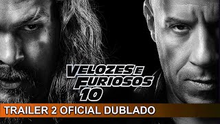 Velozes e Furiosos 10 l 2023 l Trailer 2 Oficial Dublado