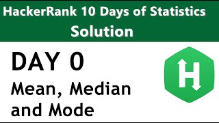 Day 0 - Mean, Median and Mode HackerRank Solution Coded in Python
