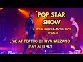 EKI - POPSTAR SHOW “IT’S A MAN’S MAN’S MAN’S WORLD” (LIVE AT TEATRO DI RIVANAZZANO (PAVIA) ITALY 🇮🇹