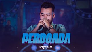 Marcos Nuness - Perdoada (Ao Vivo)