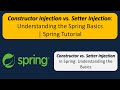 Constructor Injection vs. Setter Injection: Understanding the Spring Basics | Spring Tutorial