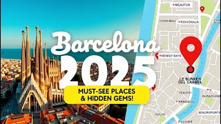 Barcelona Travel Guide 2025   Must See Places \u0026 Hidden Gems!