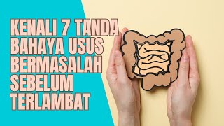 7 Tanda Usus Bermasalah dan Tidak Sehat #usus #tanda #kesehatan