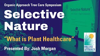 Organic Approach Symposium Presentation - Josh Morgan - What is Plant Healthcare