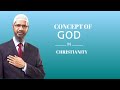 Concept of God in christianity - Dr Zakir Naik