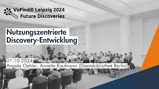 VuFind® Leipzig 2024 Future Discoveries: Nutzungszentrierte Discovery Entwicklung