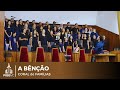 A Bênção | Coral de Famílias