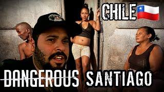 EXPLORING THE DANGEROUS STREETS OF SANTIAGO - CHILE