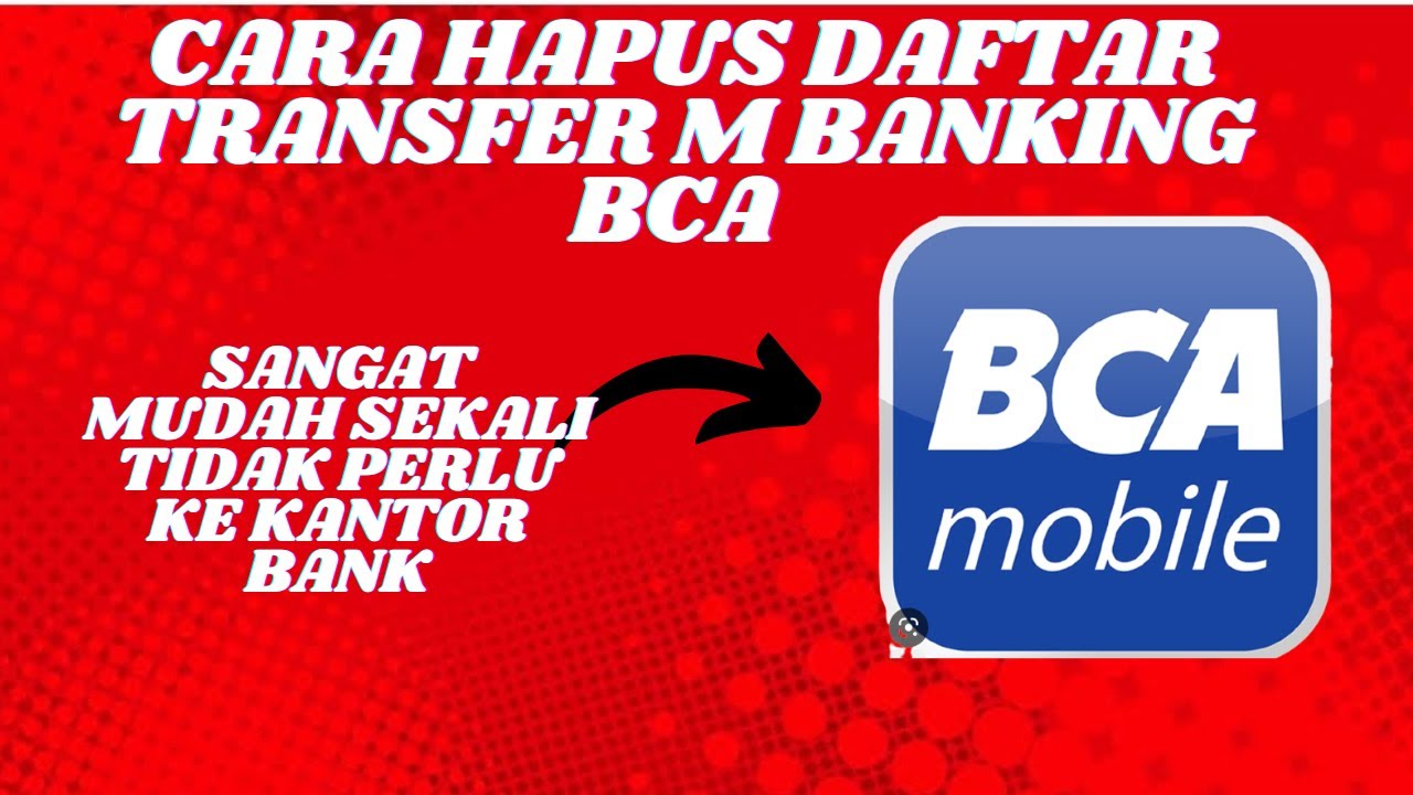 CARA HAPUS DAFTAR TRANSFER M BANKING BCA - YouTube