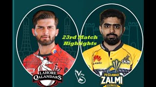 PSL 2023 | Peshawar Zalmi vs Lahore Qalandars 23rd T20 Match Highlights | PSZ vs LHQ