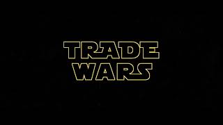 Trade Wars: Episode I - The Last Export