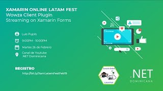 Streaming on Xamarin Forms - Xamarin Online LATAM FEST