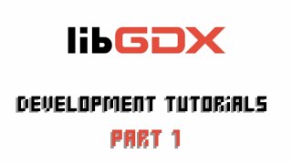 Java Game Development (Libgdx) getting started