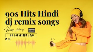 90s Hits hindi dj remix songs _ new hindi song 2022_ no copyright song (3M)