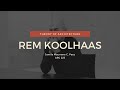 Rem Koolhaas Life , Architectural Theory and Works