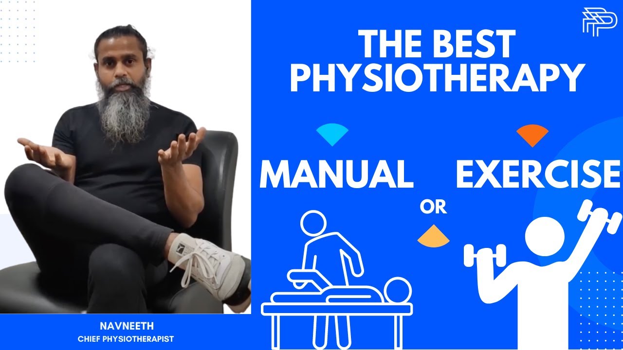 What Is The Best Method Of Physiotherapy? | Manual Vs Exercise Therapy ...