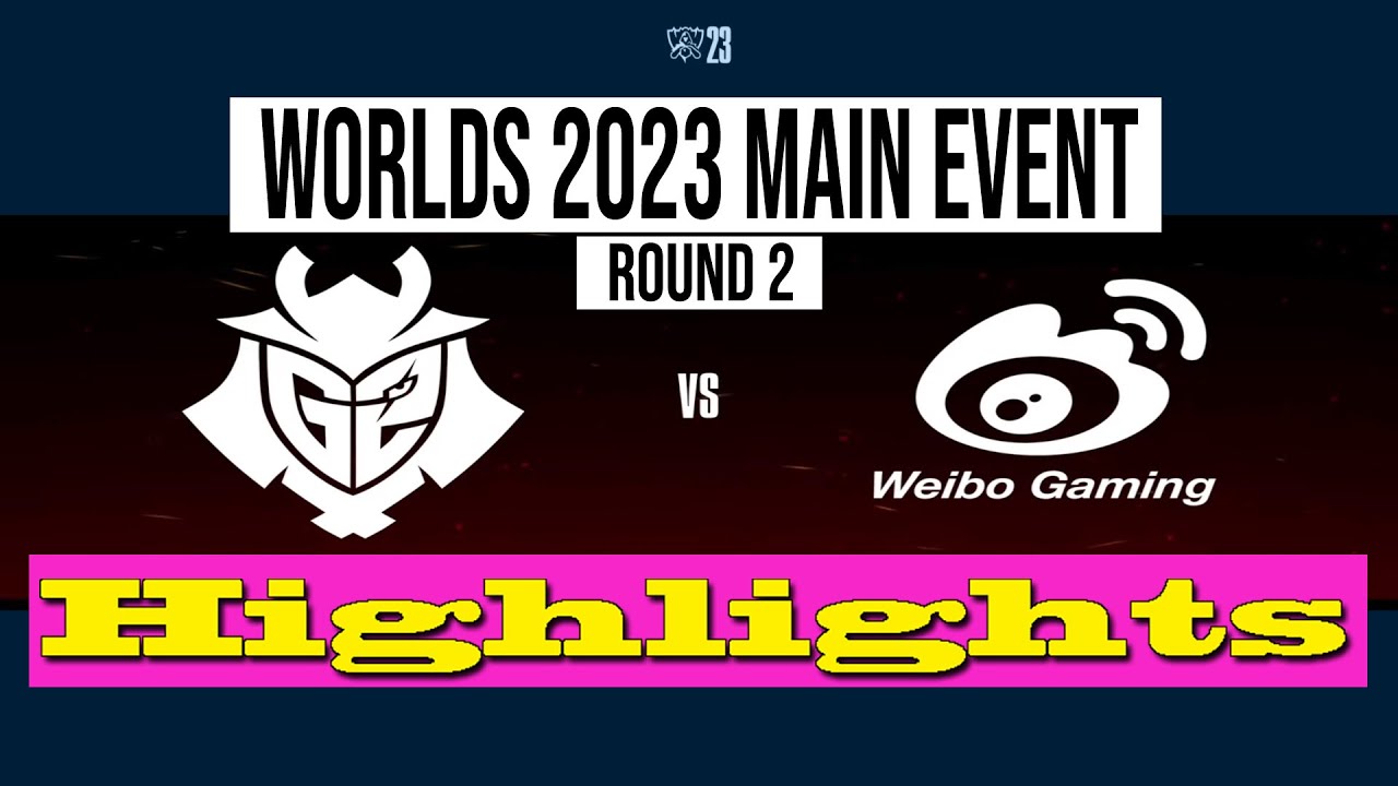 G2 ESPORTS VS WEIBO GAMING JOGO 06 | Highlights | Worlds 2023 Main ...