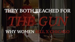 They Both Reached For The Gun I Why Women Kill x Chicago