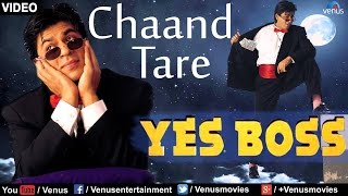 Chaand Tare (Yes Boss)