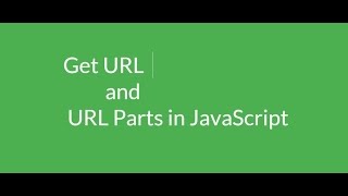 Get Current URL and URL Parts in JavaScript