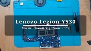 Lenovo Legion Y530 - Nie uruchamia się. Znów KBC?