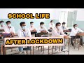 SCHOOL LIFE AFTER LOCKDOWN || SCHOOL LIFE || A RUN FILMS