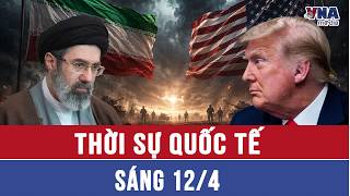 Thời sự Quốc tế sáng 12/4. Đàm phán Mỹ - Iran bắt đầu: Hàng loạt bất thường; Israel bị gây sức ép